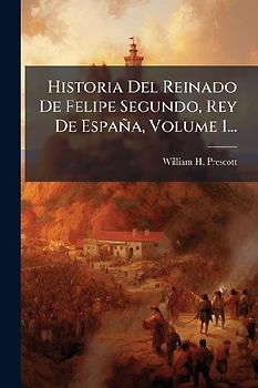 Historia Del Reinado De Felipe Segundo, Rey De España, Volume 1...