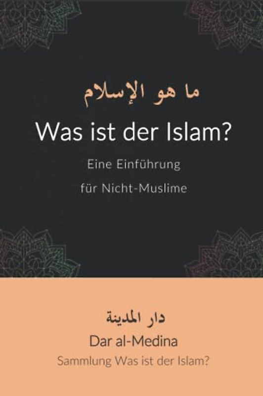 Was ist der Islam?: Eine Einführung für Nicht-Muslime (Sammlung Was ist der Islam?)