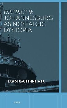 District 9: Johannesburg as Nostalgic Dystopia