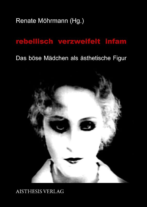 rebellisch - verzweifelt - infam