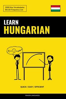 Learn Hungarian - Quick / Easy / Efficient: 2000 Key Vocabularies