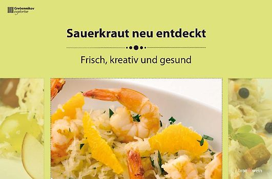 Sauerkraut neu entdeckt