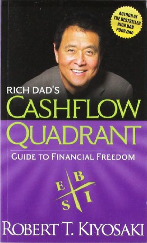 Rich Dad's Cashflow Quadrant - Kiyosaki, Robert T.