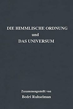 Die Himmlische Ordnung und Das Universum