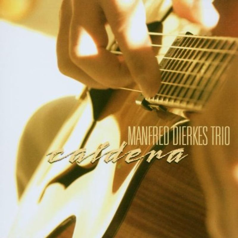 Manfred Dierkes Trio - Caldera