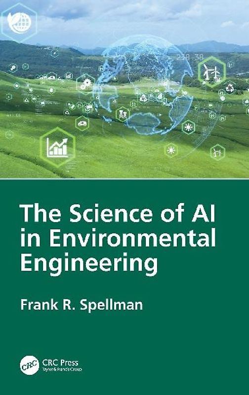 The Science of AI in Environmental Engineering
