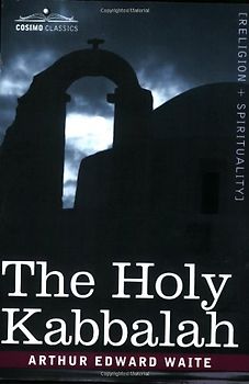 The Holy Kabbalah - Waite, Arthur Edward