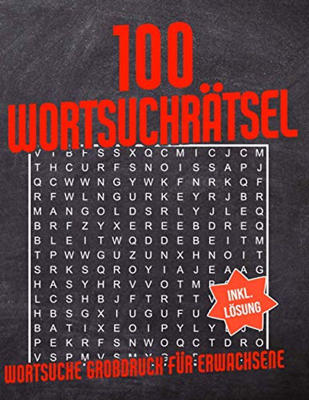 100 Wortsuchrätsel: Wortsuche Großdruck für Erwachsene - Wörtersuche Rätselheft mit 1500+ Wörtern - Wortsuchrätsel Buchstabenpuzzle Rätselbuch - ... - Geschenk für Rentner - Inkl. Lösung