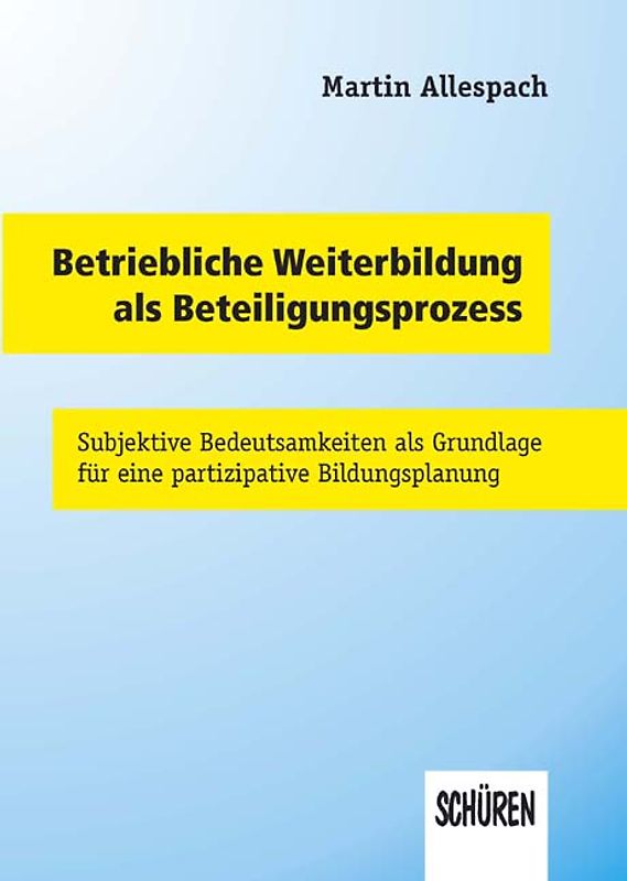 Betriebliche Weiterbildung als Beteiligungsprozess