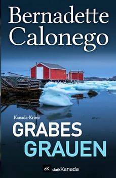 Grabesgrauen: Kanada-Krimi (Calista Gates ermittelt 3)