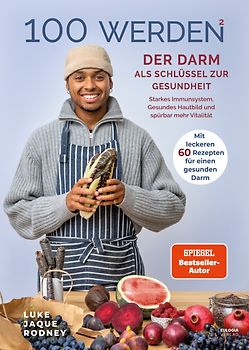 100 werden - Der Darm als Schlüssel zur Gesundheit