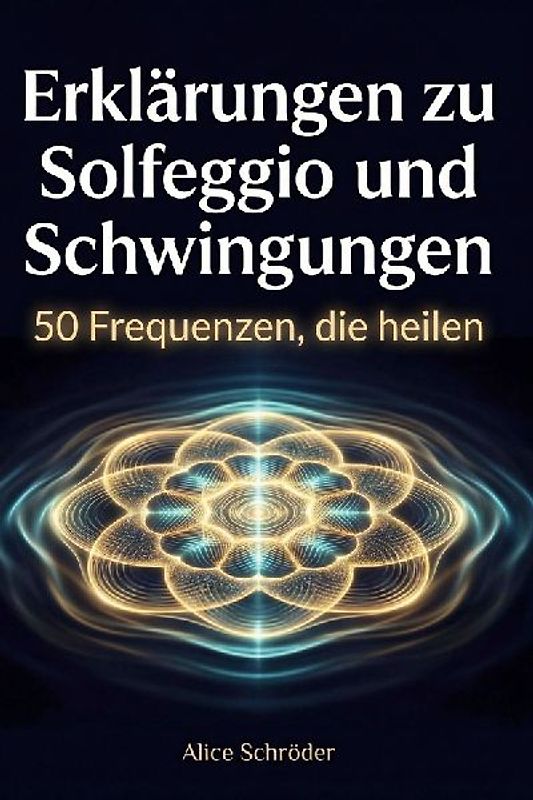 Erklärungen zu Solfeggio und Schwingungen