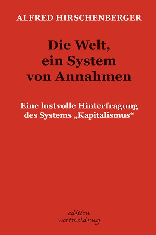 Die Welt, ein System von Annahmen