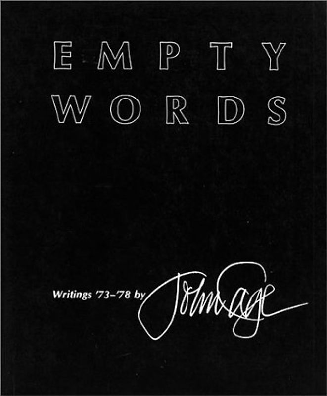 Empty Words: Writings '73-'78 - Cage, John