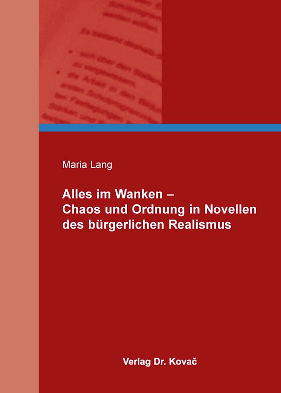 Alles im Wanken - Chaos und Ordnung in Novellen des bürgerlichen Realismus