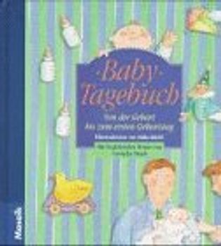 Baby-Tagebuch. Von der Geburt bis zum ersten Geburtstag