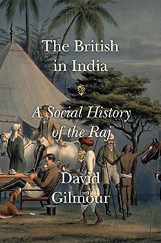 BRITISH IN INDIA: A Social History of the Raj (INTERNATIONAL EDITION)