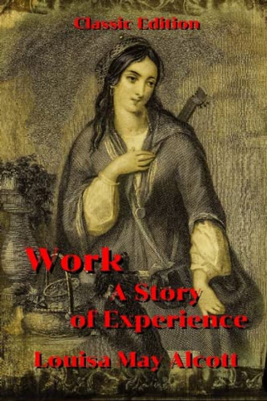 Work: A Story of Experience: With Original Illustration