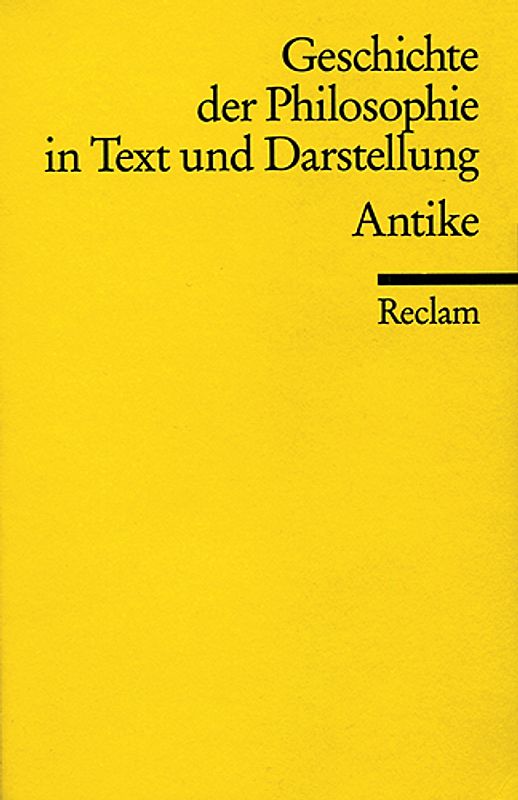 Geschichte der Philosophie in Text und Darstellung / Antike