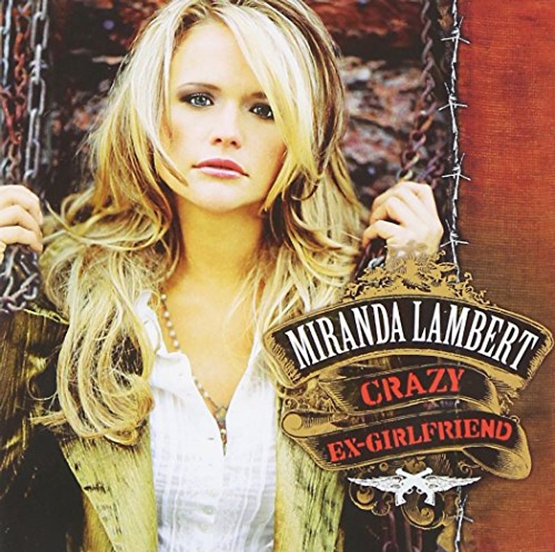 Miranda Lambert - Crazy Ex-Girlfriend