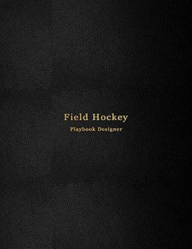 Field Hockey Playbook Designer: Playmaking notebook for sports training coaches, coaching staff and playmakers | Design, draw, create and record your newest plays | Black book cover