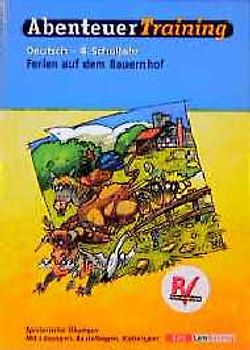 AbenteuerTraining Deutsch: Ferien auf dem Bauernhof. Spielerische Übungen für das 4. Schuljahr