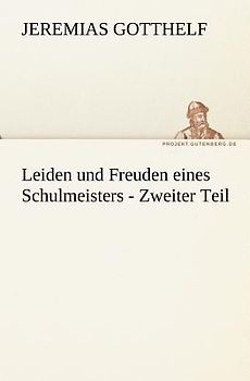 Leiden und Freuden eines Schulmeisters - Zweiter Teil