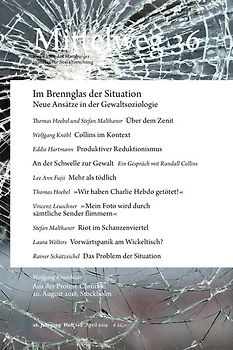 Im Brennglas der Situation. Neue Ansätze in der Gewaltsoziologie