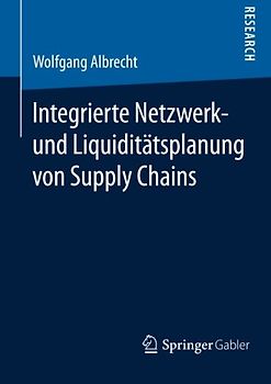 Integrierte Netzwerk- und Liquiditätsplanung von Supply Chains