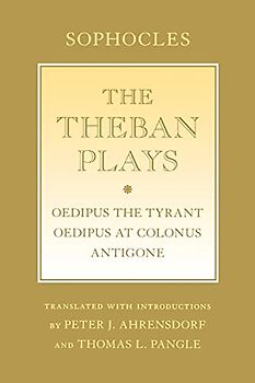 The Theban Plays: Oedipus the Tyrant / Oedipus at Colonus / Antigone (Agora Editions)