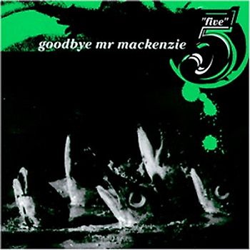Goodbye Mr.Mckenzie - Five