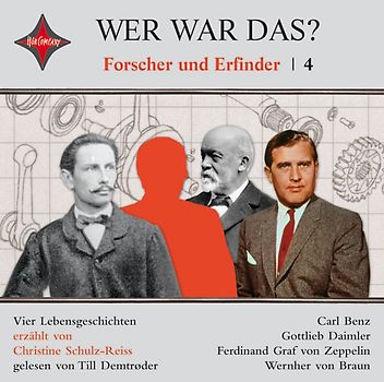 Wer war das? Forscher und Erfinder 4. Gottlieb Daimler, Carl Benz, Ferdinand Graf Zeppelin, Wernher von Braun. Gelesen von Till Demtrøder, 1 CDs, Jewelcase, ca. 1 Std. 15 Min.