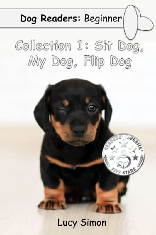 Dog Readers: Beginner Collection 1: Sit Dog, My Dog, Flip Dog