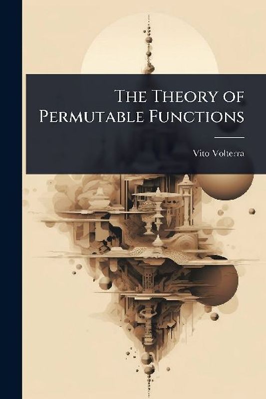 The Theory of Permutable Functions