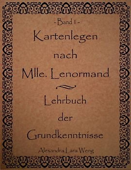 Kartenlegen nach Mlle. Lenormand - Lehrbuch der Grundkenntnisse