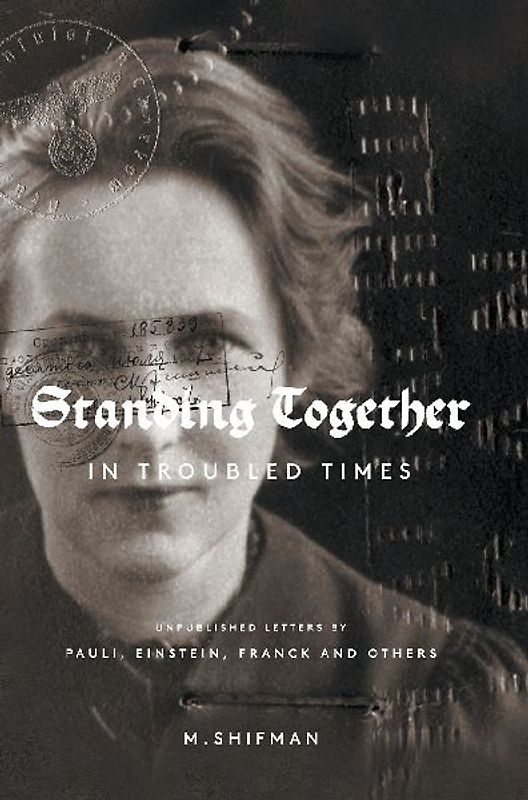 Standing Together in Troubled Times: Unpublished Letters of Pauli, Einstein, Franck and Others