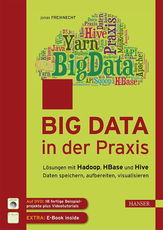 Big Data in der Praxis. Lösungen mit Hadoop, HBase und Hive. Daten speichern, aufbereiten, visualisieren