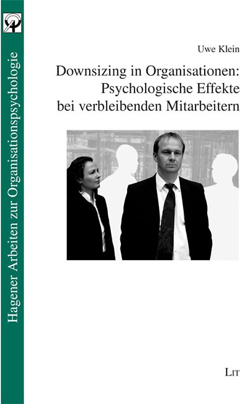 Downsizing in Organisationen: Psychologische Effekte bei verbleibenden Mitarbeitern