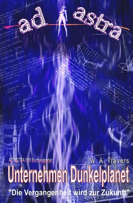 AD ASTRA Buchausgabe / AD ASTRA 018 Buchausgabe: Unternehmen Dunkelplanet