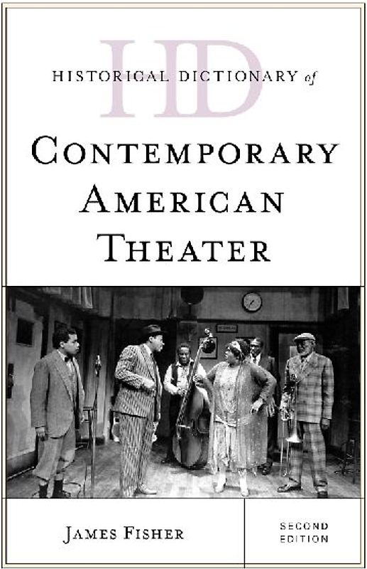 Historical Dictionary of Contemporary American Theater