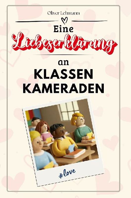 Eine Liebeserklärung an Klassenkameraden