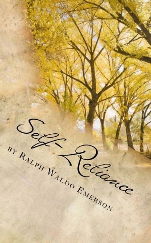 Self-Reliance by Ralph Waldo Emerson