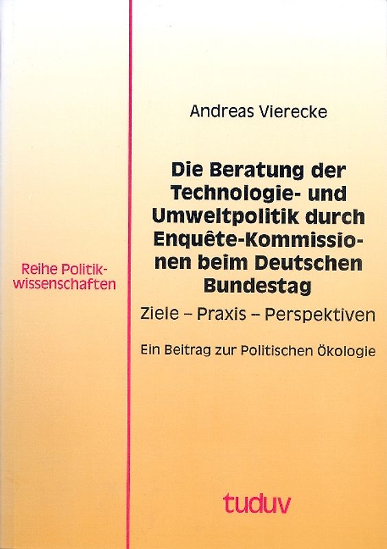 Die Beratung der Technologie- und Umweltpolitik durch Enquête-Kommissionen beim Deutschen Bundestag