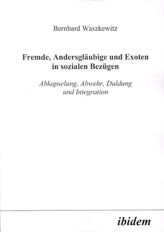 Fremde, Andersgläubige und Exoten in sozialen Bezügen