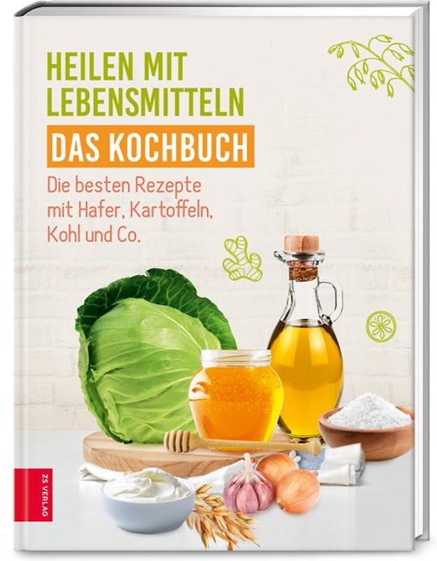 Heilen mit Lebensmitteln - Das Kochbuch
