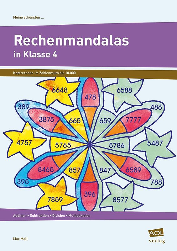 Meine schönsten Rechenmandalas: Kopfrechnen Kl. 4. Addition, Subtraktion, Multiplikation und Division im Zahlenraum bis 10.000 (4. Klasse)