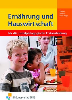 Ernährung und Hauswirtschaft in Lernfeldern für die sozialpädagogische Erstausbildung