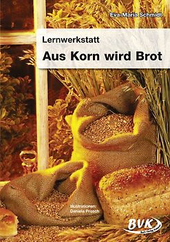 Lernwerkstatt Aus Korn wird Brot