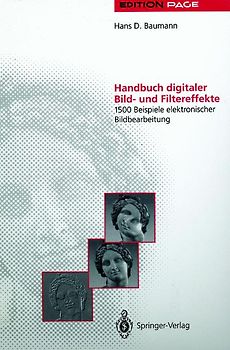 Handbuch digitaler Bild- und Filtereffekte. 1500 Beispiele elektronischer Bildbearbeitung