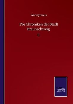 Die Chroniken der Stadt Braunschweig